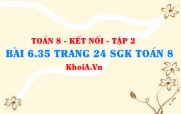 Bài 6.35 trang 24 Toán 8 Kết nối tri thức Tập 2